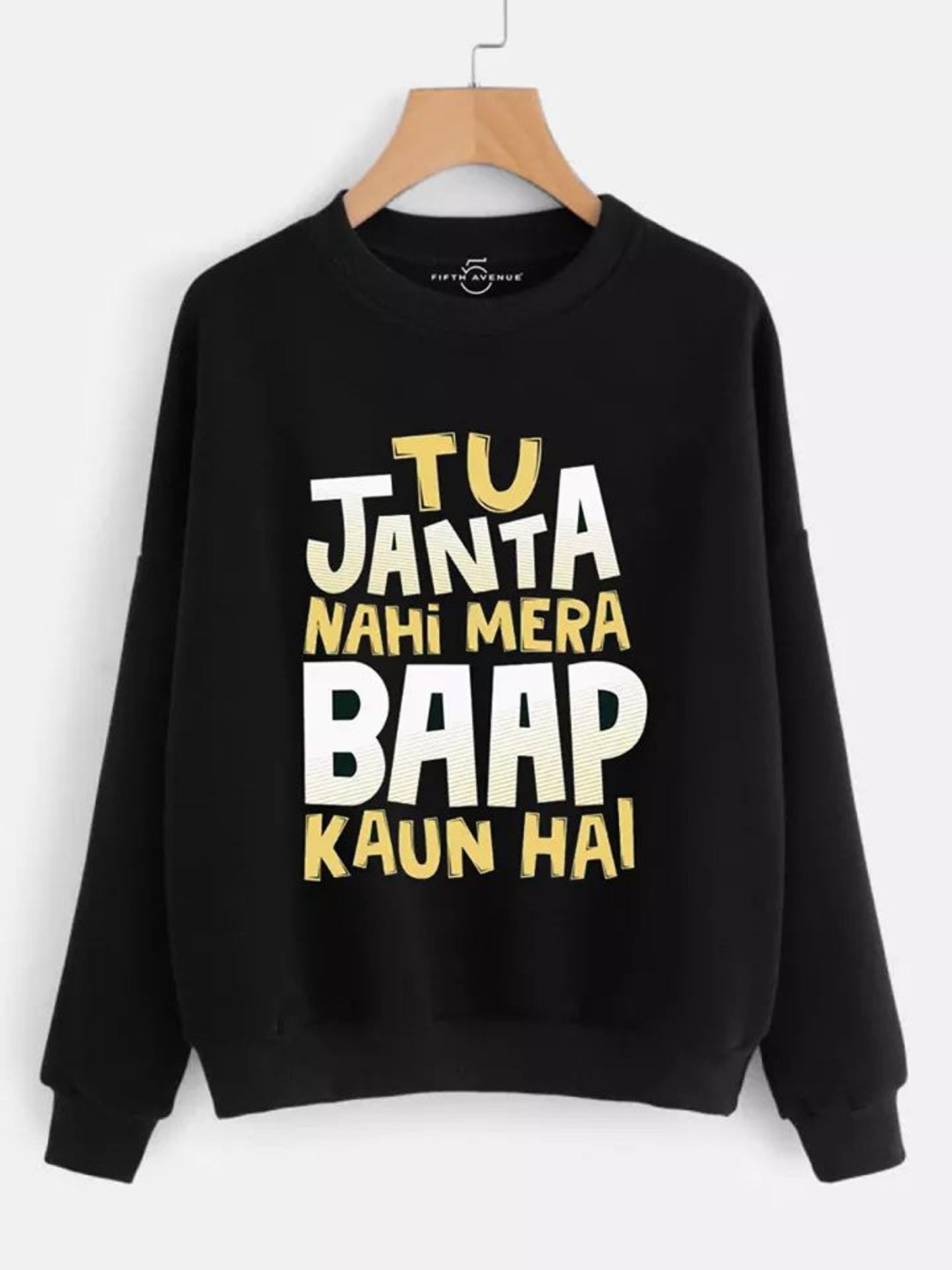 Fifth Avenue Baap Jaanta Nahin Printed Sweatshirt - Black