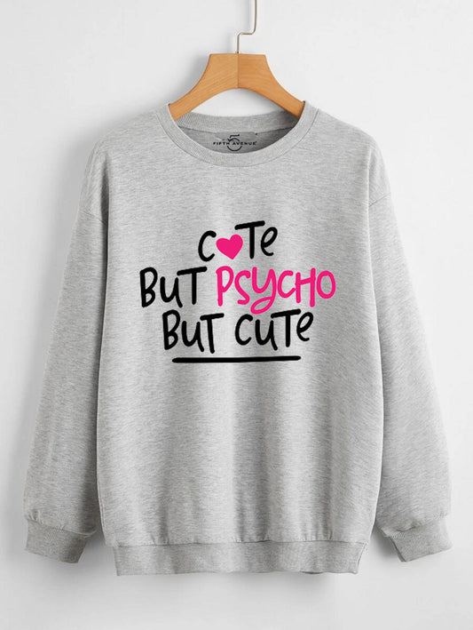 Fifth Avenue DIFT60 Cute Buy Psycho But Cute Printed Sweatshirt - Grey