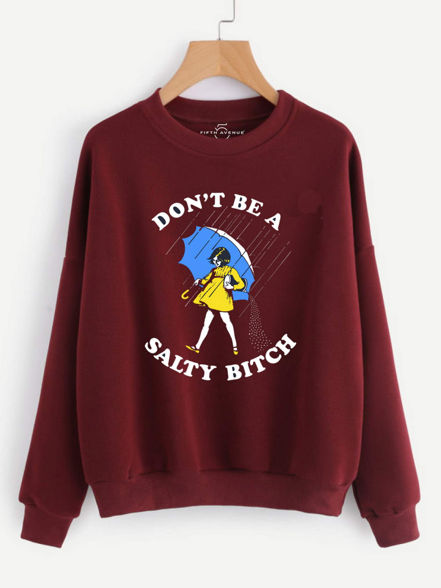 Fifth Avenue Don't Be A Salty Bitch Printed Sweatshirt - Maroon
