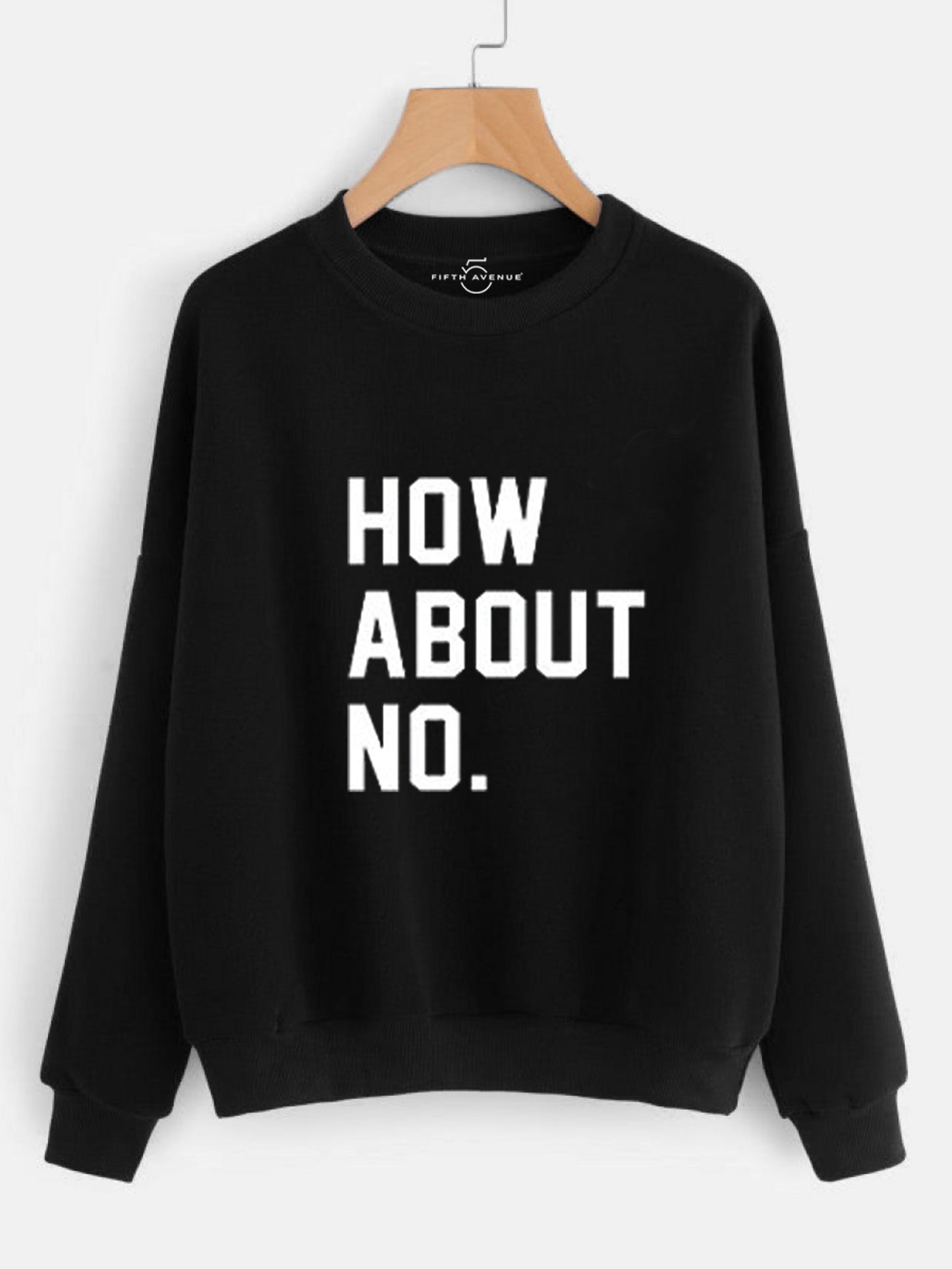 Fifth Avenue How About No Print Sweatshirt - Black